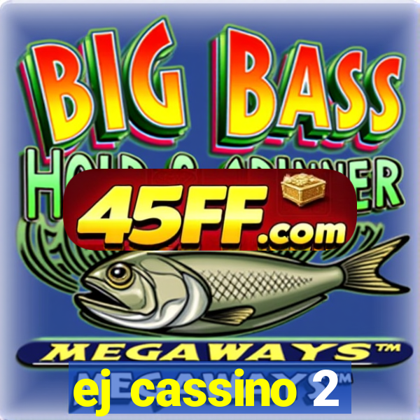 ej cassino 2